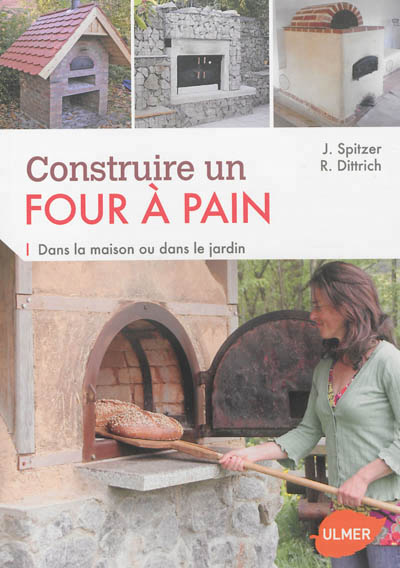 CONSTRUIRE UN FOUR À PAIN :DANS LA MAISON OU DANS LE JARDIN