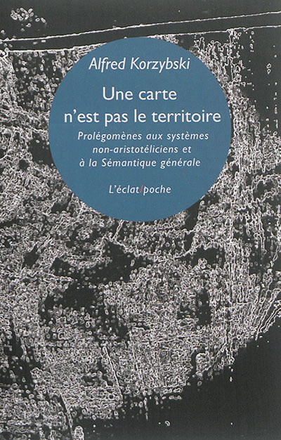 Une carte n'est pas le territoire : prolégomènes aux systèmes non