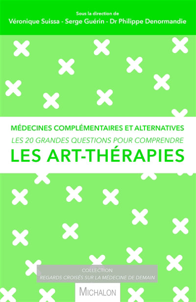 20 GRANDES QUESTIONS POUR COMPRENDRE LES ARTS-THERAPIES (LES)