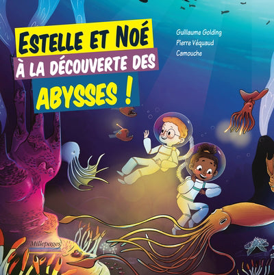 ESTELLE ET NOE A LA DECOUVERTE DES ABYSSES