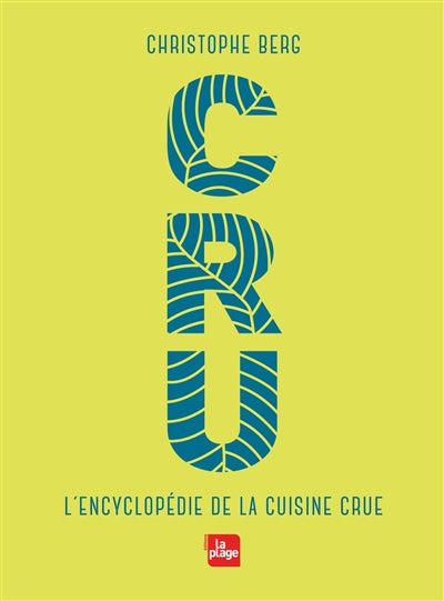 CRU -L'ENCYCLOPEDIE DE LA CUISINE CRUE