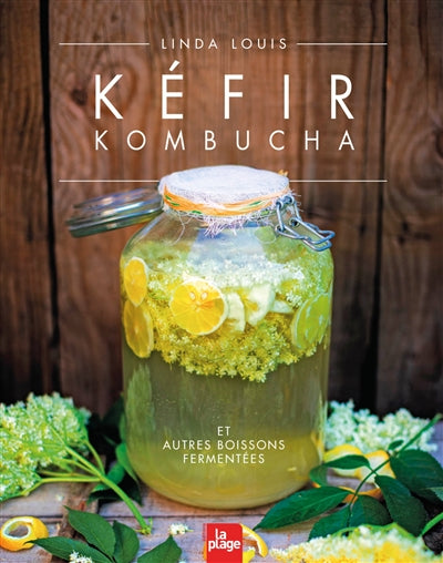 KEFIR, KOMBUCHA ET AUTRES BOISSONS .....