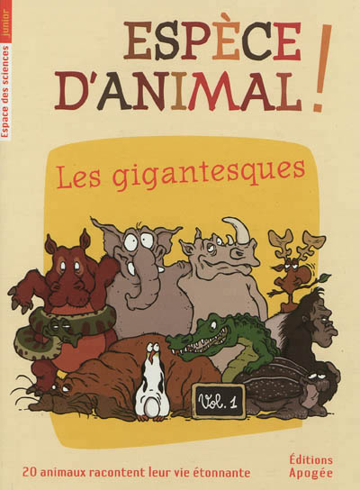 Espèce d'animal! T. 01 Les gigantesques