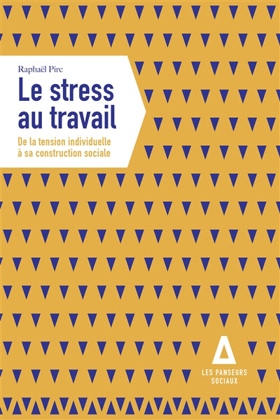 Stress au travail - De la tension individuelle à sa construction