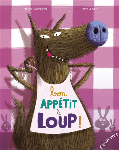 BON APPETIT LE LOUP!