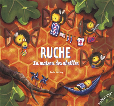 RUCHE, LA MAISON DES ABEILLES