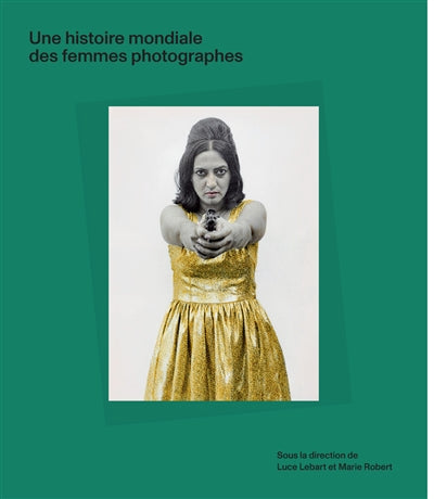 UNE HISTOIRE MONDIALE DES FEMMES PHOTOGRAPHES