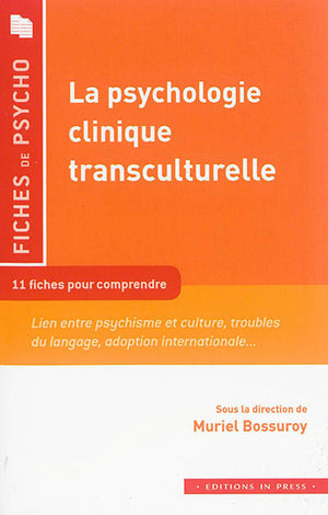 Psychologie clinique transculturelle - 11 fiches pour comprendre