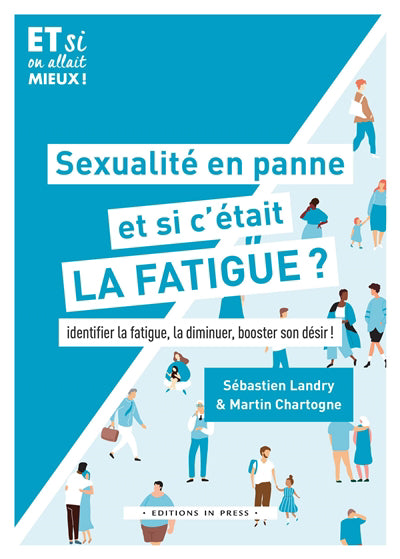 SEXUALITE EN PANNE, ET SI C'ETAIT LA FATIGUE ?  IDENTIFIER