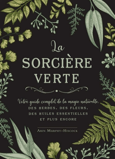 SORCIERE VERTE : VOTRE GUIDE COMPLET D'INITIATION