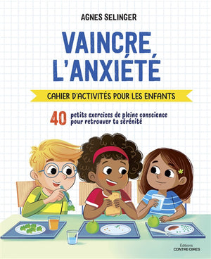 VAINCRE L'ANXIETE : 40 PETITS EXERCICES