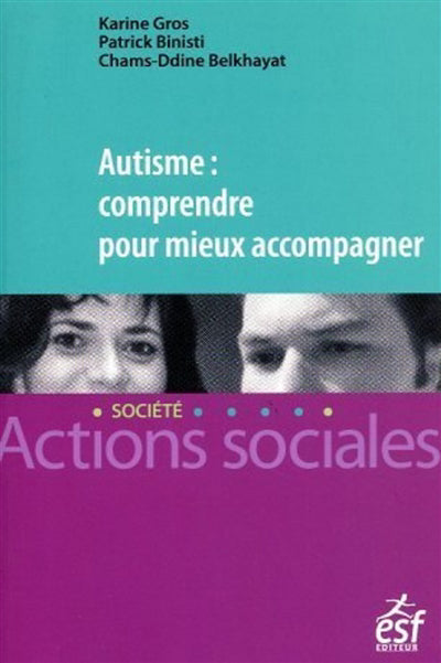 AUTISME COMPRENDRE POUR MIEUX ACCOMPAGNER