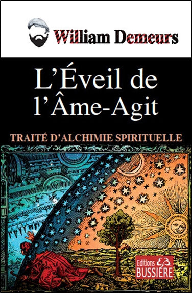 EVEIL DE L'AME-AGIT : TRAITE D'ALCHIMIE SPIRITUELLE