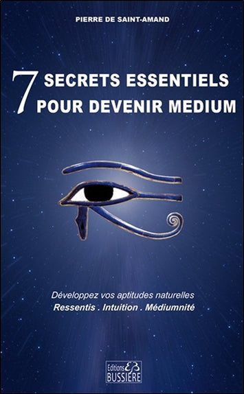 7 SECRETS ESSENTIELS POUR DEVENIR MEDIUM