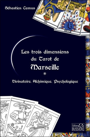 TROIS DIMENSIONS DU TAROT DE MARSEILLE - DIVIN    ATOIRE - ALCHIM