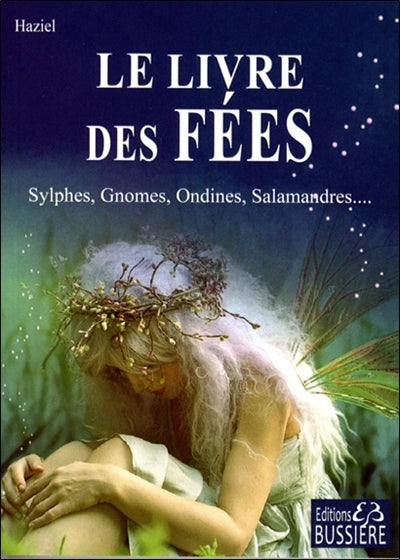 LIVRE DES FEES : SYLPHES, GNOMES, ONDINES, SALAMANDRES...