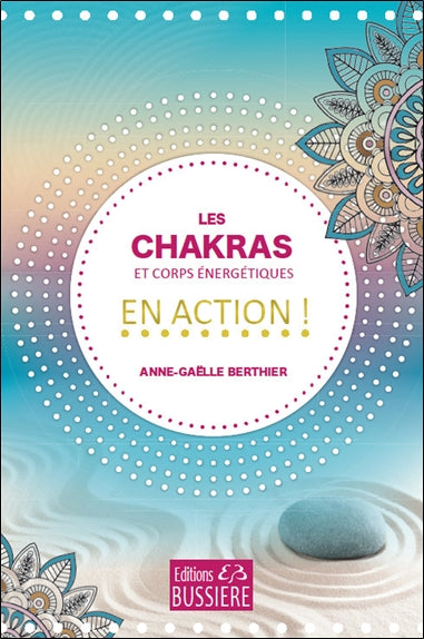 CHAKRAS ET CORPS ENERGETIQUES EN ACTION !