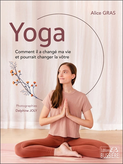 YOGA : COMMENT IL A CHANGE MA VIE ET POURRAIT CHANGER LA VOTRE