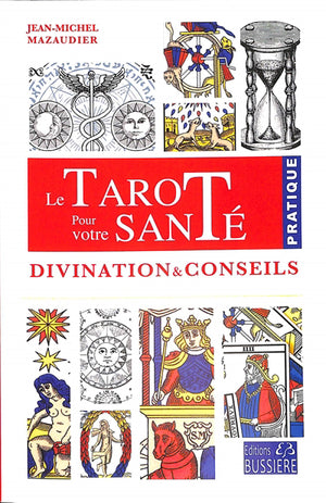TAROT POUR VOTRE SANTE : DIVINATION ET CONSEILS
