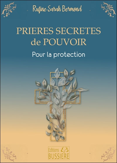 PRIERES SECRETES DE POUVOIR POUR LA PROTECTION