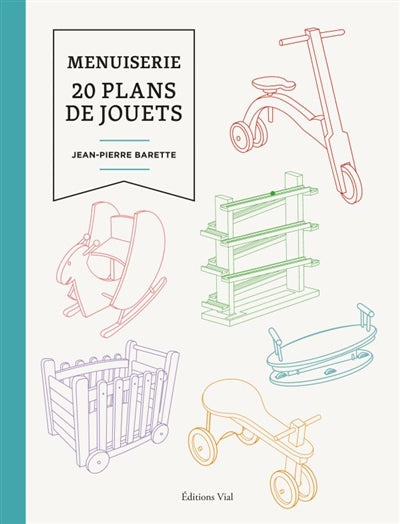 Menuiserie, 20 plans de jouets