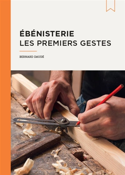 EBENISTERIE  LES PREMIERS GESTES