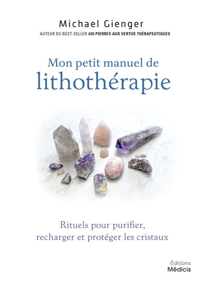 MON PETIT MANUEL DE LITHOTHERAPIE