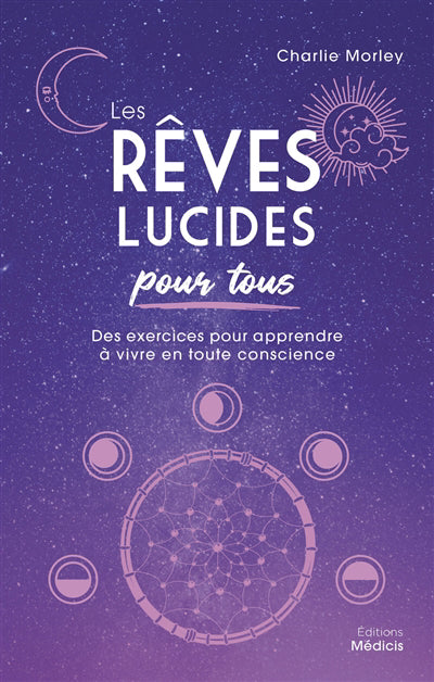 REVES LUCIDES POUR TOUS : DES EXERCICES POUR APPRENDRE A VI