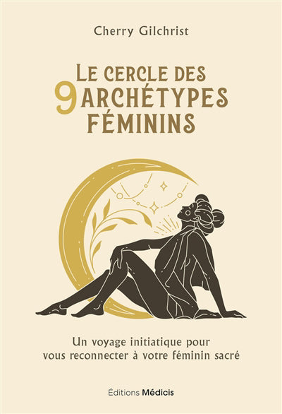 CERCLE DES NEUF ARCHETYPES FEMININS : UN VOYAGE INITIATIQUE