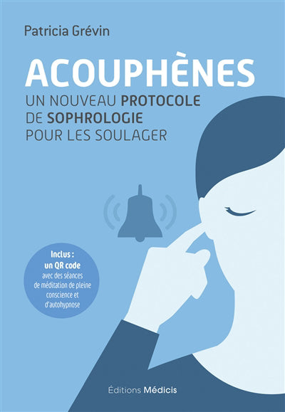 ACOUPHENES UN NOUVEAU PROTOCOLE DE SOPHROLOGIE POUR LES SOULAGER