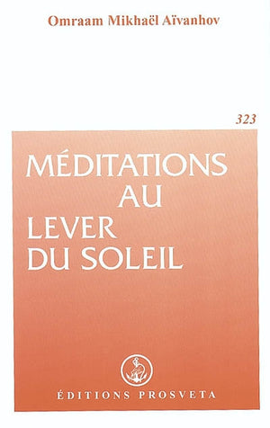 MEDITATIONS AU LEVER DU SOLEIL #323
