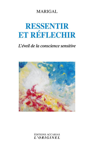 RESSENTIR ET REFLECHIR  L'EVEIL DE LA CONSCIENCE SENSITIVE