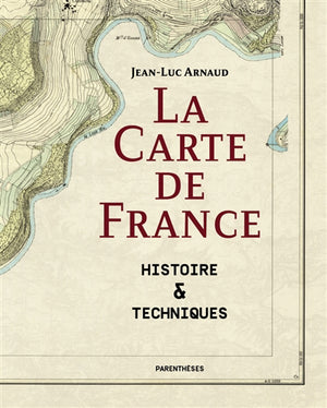 Carte de France : histoire & techniques