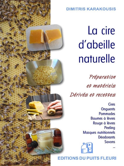 CIRE D'ABEILLE NATURELLE : PREPARATION ET MATERIELS DERIVES