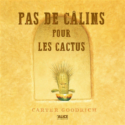 PAS DE CALINS POUR LES CACTUS