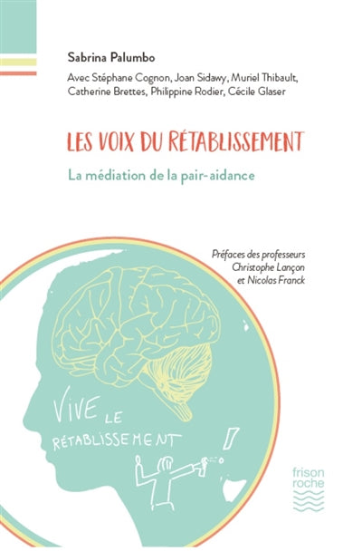 VOIX DU RETABLISSEMENT : LA MÉDIATION DE LA PAIR-AIDANCE