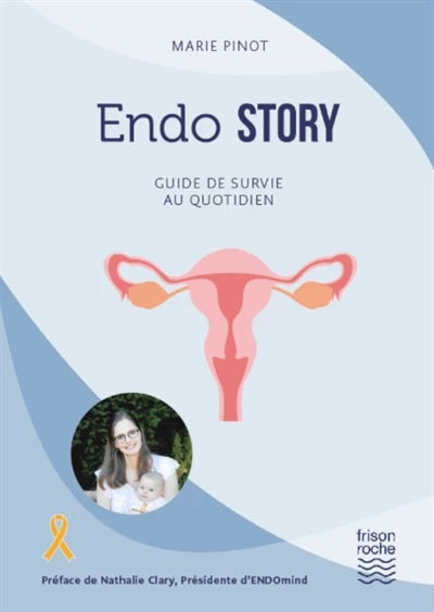 ENDO STORY : GUIDE DE SURVIE AU QUOTIDIEN