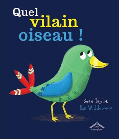 QUEL VILAIN OISEAU!