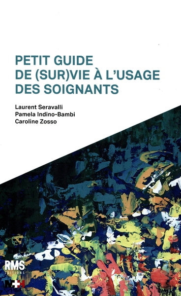 PETIT GUIDE DE (SUR)VIE À L'USAGE DES SOIGNANTS