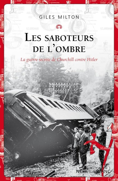 SABOTEURS DE L'OMBRE : LA GUERRE SECRÈTE DE CHURCHILL CONTRE HITL