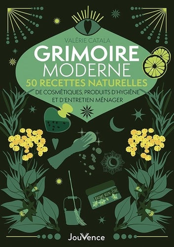 GRIMOIRE MODERNE  50 RECETTES NATURELLES