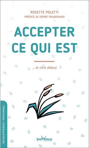 ACCEPTER CE QUI EST... ET VIVRE DEBOUT N.E.