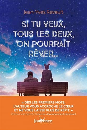 SI TU VEUX, TOUS LES DEUX, ON POURRAIT REVER...