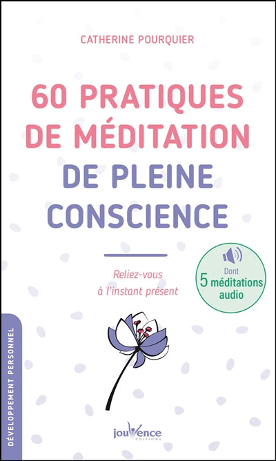 60 PRATIQUES DE MEDITATION DE PLEINE CONSCIENCE