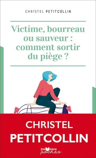 Victime, bourreau ou sauveur : comment sortir du piège ?