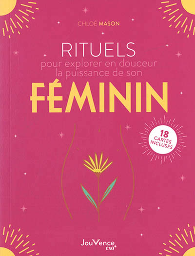 RITUELS POUR EXPLORER EN DOUCEUR LA PUISSANCE DE SON FEMININ