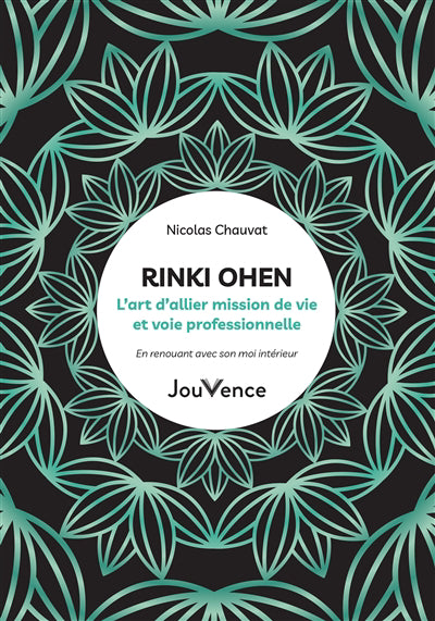 RINKI OHEN  L'ART D'ALLIER MISSION DE VIE ET VOIE PROFESSION