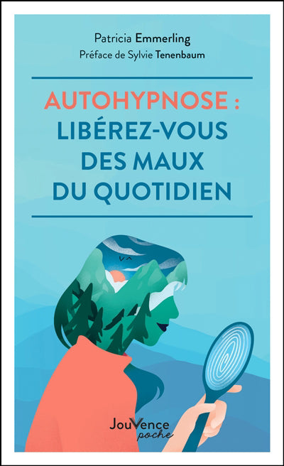 AUTOHYPNOSE : LIBEREZ-VOUS DES MAUX DU QUOTIDIEN