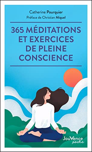 365 MEDITATIONS ET EXERCICES DE PLEINE CONSCIENCE