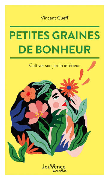 PETITES GRAINES DE BONHEUR  CULTIVER SON JARDIN INTERIEUR